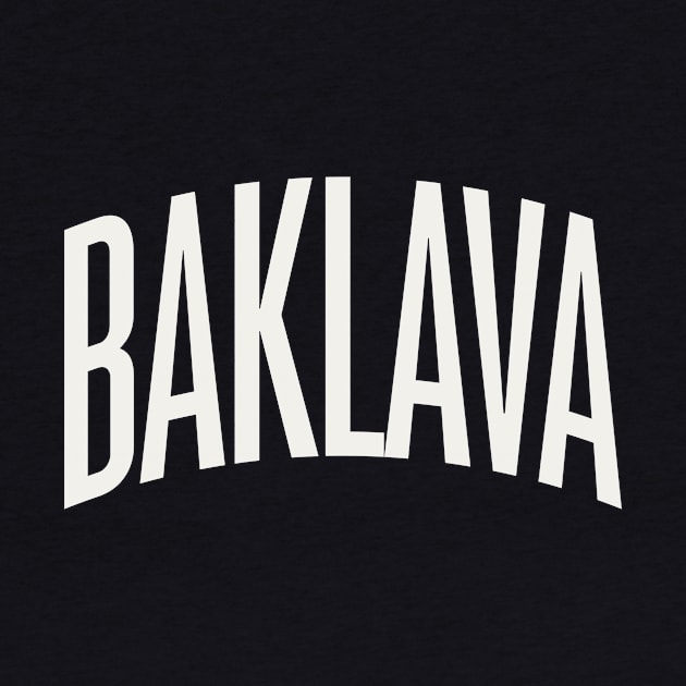 Baklava Text College University Type Baklava Quote by PodDesignShop